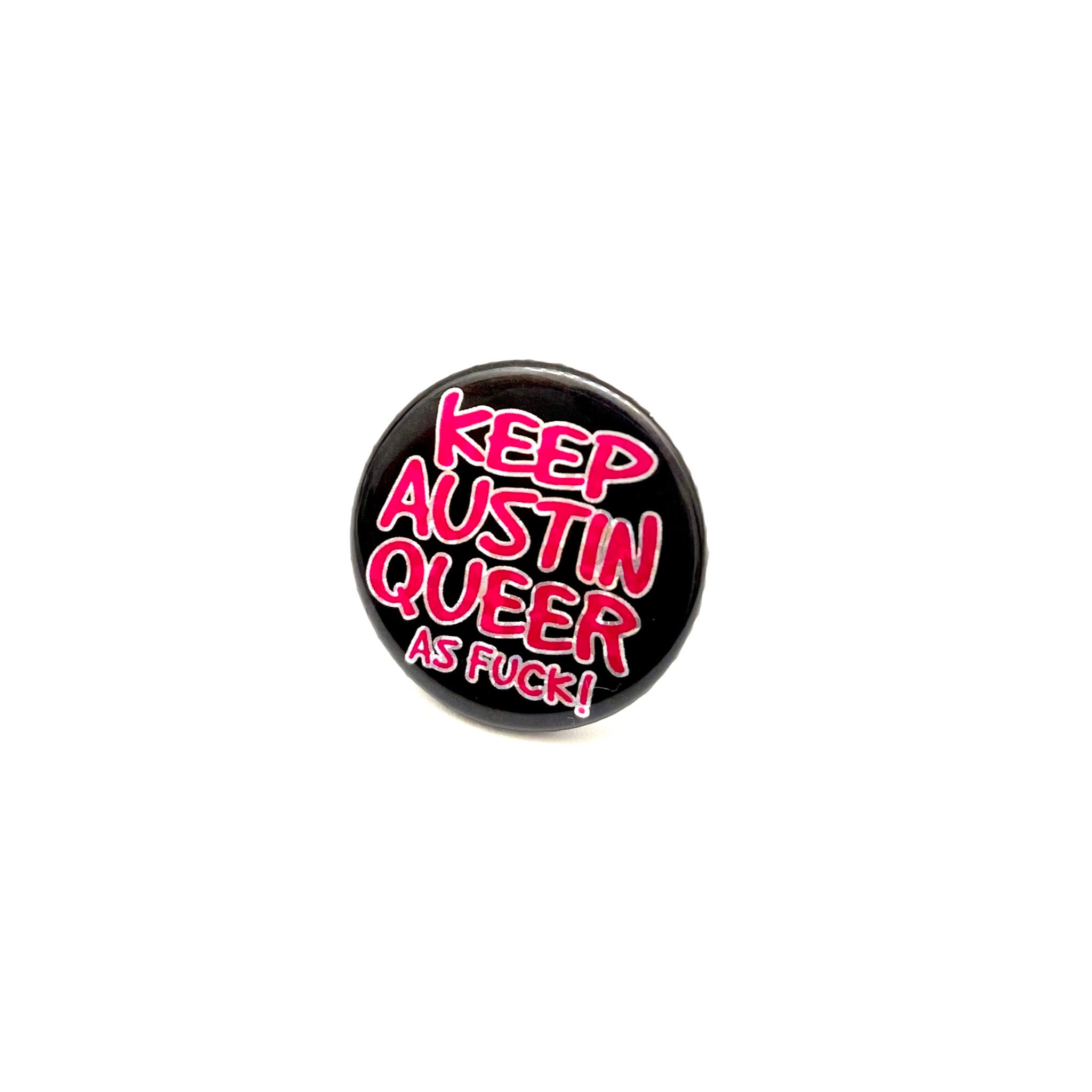 Keep Austin Queer AF Tin Pin
